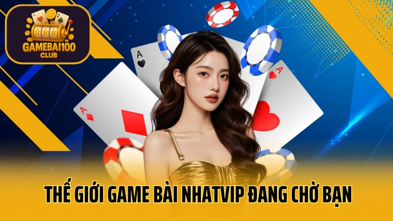 Thế Giới Game Bài Nhatvip 