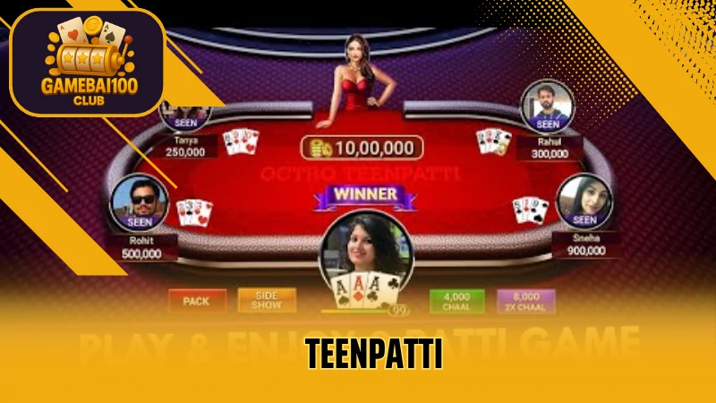 TeenPatti – Game Bài Ba Lá Cực Hot Xuất Xứ Từ Ấn Độ