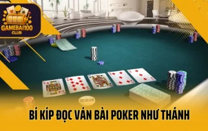 Bí Kíp Đọc Ván Bài Poker Như Thánh: Thấu Hiểu Tâm Lý Đối Thủ