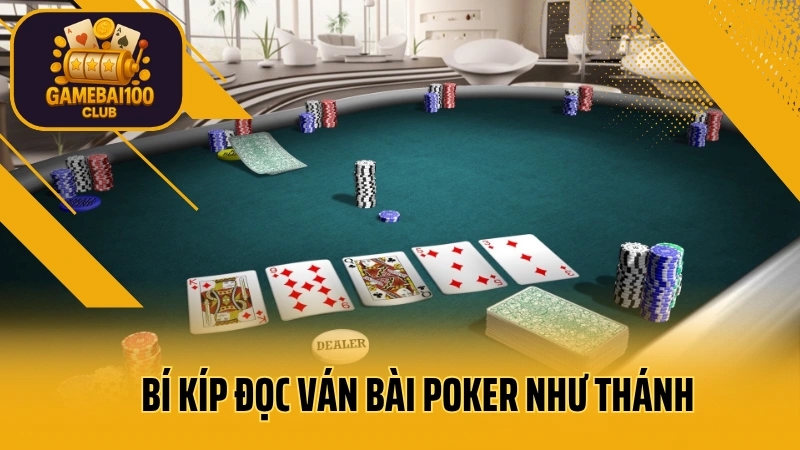 3 Bí Kíp Đọc Ván Bài Poker Như Thánh: Thấu Hiểu Tâm Lý Đối Thủ