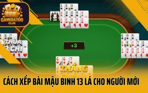 Hướng Dẫn Xếp Bài Mậu Binh Chuẩn Cao Thủ – Dễ Ăn Tiền Khi Gặp Bài Xấu