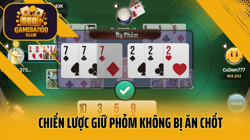 Cách Giữ Phỏm An Toàn – 100% Không Bị Ăn Chốt, Không Bị Móm