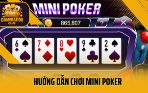 Mini Poker Là Gì? Cách Chơi Mini Poker Đơn Giản Dễ Hiểu Nhất