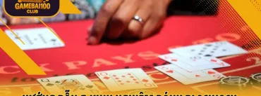 Hướng Dẫn & Kinh Nghiệm Đánh Blackjack Dễ Thắng Dành Cho Người Mới