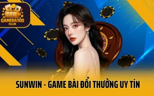 Sunwin - Game Bài Đổi Thưởng Uy Tín