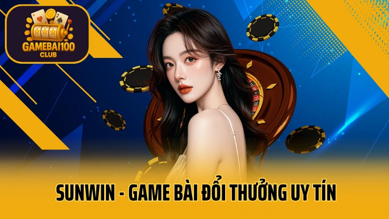 Sunwin - game bài đổi thưởng uy tín