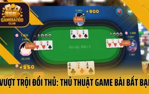 Vượt Trội Đối Thủ: Thủ Thuật Game Bài Bất Bại