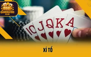 Xì Tố – Luật Chơi, Cách Tố Và Chiến Thuật Giành Ưu Thế